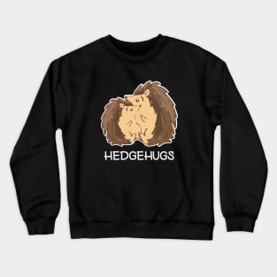 Hedgehugs. Cute Hedgegog Lovers Shirt for Valentines Day Crewneck Sweatshirt